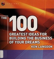 The 100 Greatest Ideas For Building The Business Of Your Dreams 2nd Edition Langdon