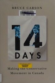 14 Days Making The Conservative Movement In Canada Carson Bruce
