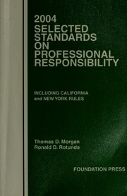 Model Rules Of Professional Conduct And Other Selected Standards Including California And New York Rules On Professional Responsibility Morgan