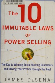 The 10 Immutable Laws Of Power Selling The Key To Winning Sales Wowing Customers And Driving Your Profits Through The Roof Desena