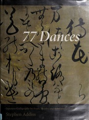 77 Dances Japanese Calligraphy By Poets Monks And Scholars 15681868 None Addiss