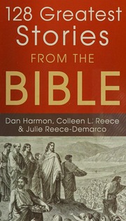 128 Greatest Stories From The Bible Harmon Daniel E Reece Colleen L Reecedemarco