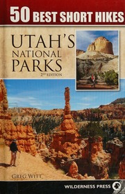 50 Best Short Hikes Utahs National Parks 2nd Edition Witt