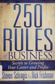 250 Rules Of Business Secrets To Growing Your Career And Profits Schragis