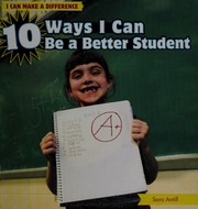 10 Ways I Can Be A Better Student 1st Ed Antill Sara