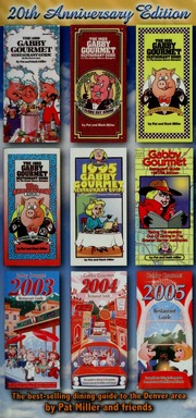 The 2006 Gabby Gourmet Restaurant Guide The Bestselling Dining Guide To The Denver Area 20th Anniversary Ed Miller