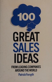 100 Great Sales Ideas From Leading Companies Around The World Forsyth