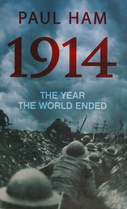 1914 The Year The World Ended Ham Paul Author