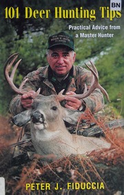 101 Deer Hunting Tips Practical Advice From A Master Hunter First Edition Edition Fiduccia