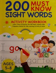 200 Must Know Sight Words Activity Workbook Learn Trace Practice The 200 Most Common High Frequency Words For Kids Learning To Write Read Ages 58 Smart Kids Notebooks