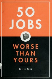 50 Jobs Worse Than Yours 1st Us Ed Racz Justin