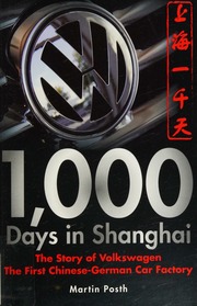 1000 Days In Shanghai The Story Of Volkswagen The First Chinesegerman Car Factory Posth