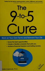 The 9to5 Cure Work On Your Own Terms And Reinvent Your Life Cardinale