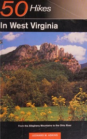 50 Hikes In West Virginia From The Allegheny Mountains To The Ohio River Adkins