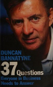 37 Questions Everyone In Business Needs To Answer Bannatyne Duncan