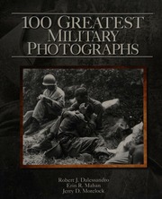 100 Greatest Military Photographs Dalessandro Robert J Mahan