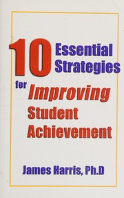 10 Essential Strategies For Improving Student Achievement Harris