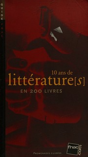 10 Ans De Littérature En 200 Livres Collectif