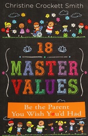 18 Master Values Be The Parent You Wish Youd Had Smith Christine Crockett