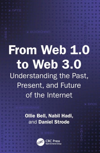 From Web1 To Web3 Understanding The Past Present And Future Of The Internet 1st Edition Ollie Bell