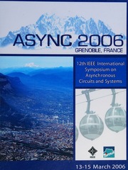 12th Ieee International Symposium On Asynchronous Circuits And Systems Proceedings March 1315 2006 Grenoble France International Symposium On Asynchronous Circuits And Systems 12th 2006 Grenoble