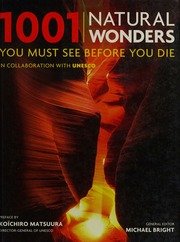1001 Natural Wonders You Must See Before You Die General Editor