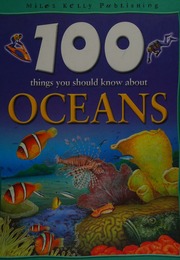 100 Things You Should Know About Oceans Oliver Clare