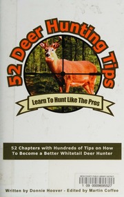 52 Deer Hunting Tips 52 Chapters With Hundreds Of Tips On How To Become A Better Whitetail Deer Hunter Hoover