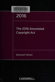 The 2016 Annotated Copyright Act Tamaro Normand 1956