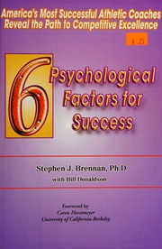 6 Psychological Factors For Success Americas Most Successful Athletic Coaches Reveal The Path To Competitive Excellence Brennan
