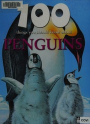 100 Things You Should Know About Penguins De La Bedoyere