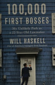 100000 First Bosses My Unlikely Path As A 22yearold Lawmaker Haskell