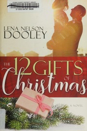 The 12 Gifts Of Christmas Dooley Lena Nelson Author