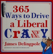 365 Ways To Drive A Liberal Crazy Delingpole James 1965