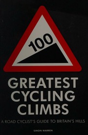 100 Greatest Cycling Climbs A Road Cyclists Guide To Britains Hills Warren