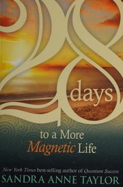 28 Days To A More Magnetic Life 1st Ed Taylor Sandra Anne
