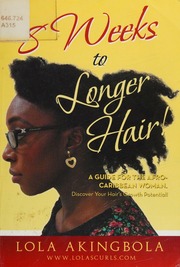 8 Weeks To Longer Hair A Guide For The Afrocaribbean Woman Discover Your Hairs Growth Potential Akingbola