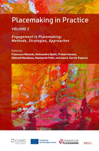 Placemaking In Practice Volume 2 Engagement In Placemaking Methods Strategies Approaches 1st Edition Francesco Rotondo
