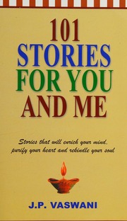 101 Stories For You And Me Vaswani J P Author Compiled And Edited By Ms Piya G Uttam And Ms Krishna Kumari