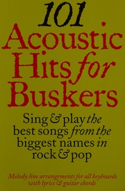 101 Acoustic Hits For Buskers Sing Play The Best Songs From The Biggest Names In Rock Pop Melody Line Arrangements For All Keyboards With Lyrics Guitar Chords Crispin