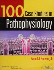 100 Case Studies In Pathophysiology Bruyere Harold Joseph 1947