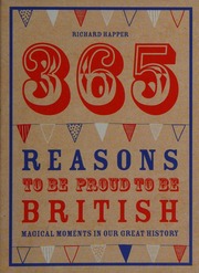 365 Reasons To Be Proud To Be British Happer Richard