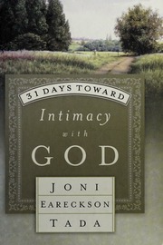 31 Days Toward Intimacy With God None Tada Joni Eareckson None