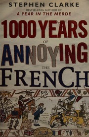 1000 Years Of Annoying The French Clarke Stephen 1958