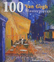 100 Van Gogh Masterpieces Gogh Vincent Van 18531890