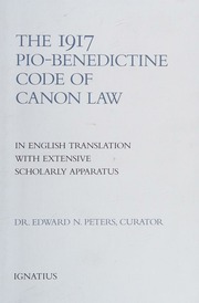 The 1917 Or Piobenedictine Code Of Canon Law In English Translation With Extensive Scholarly Apparatus Catholic Church