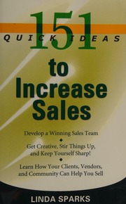 151 Quick Ideas To Increase Sales 1 Edition Sparks Linda 1958