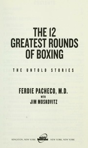 The 12 Greatest Rounds Of Boxing Videorecording The Untold Stories Moskovitz