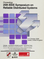 25th Ieee Symposium On Reliable Distributed Systems Srds 2006 Proceedings 24 October 2006 Leeds United Kingdom 25th Anniversary Ed Symposium On Reliable Distributed Systems 25th 2006 Leeds