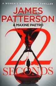 22 Seconds Patterson James 1947 Author Paetro Maxine Author